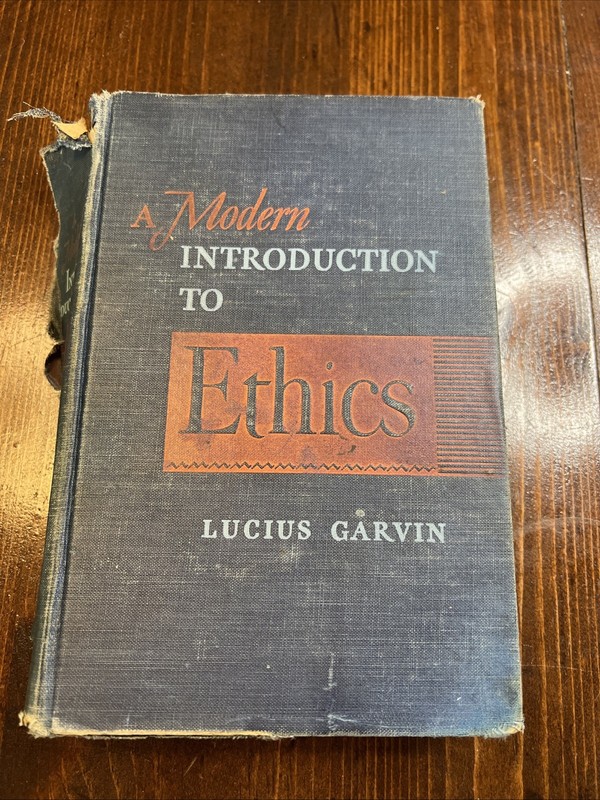 A Modern Introduction To Ethics By Lucius Garvin 1953 University Of Maryland