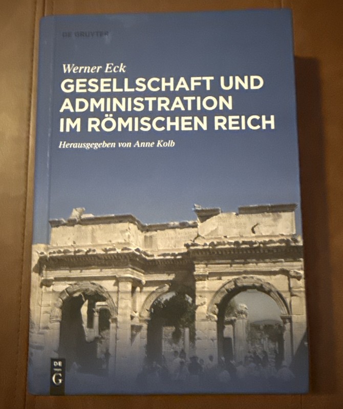 Werner Eck Gesellschaft und Administration im Römischen Reich (Hardback)