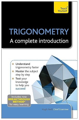 Trigonometry–A Complete Introduction: A Teach Yourself Guide