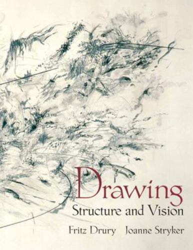 Drawing: Structure and Vision by Fritz Drury; Joanne Stryker