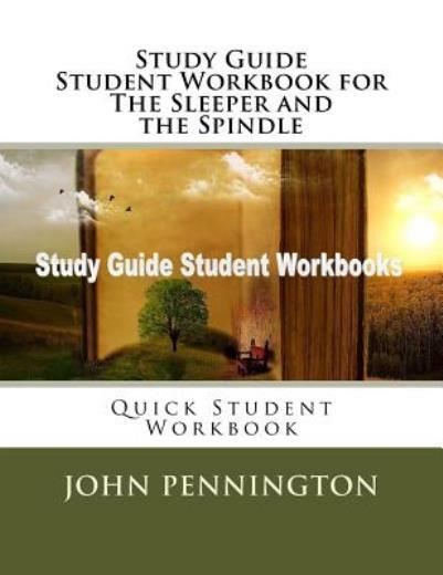 Study Guide Student Workbook For The Sleeper And The Spindle: Quick Student…