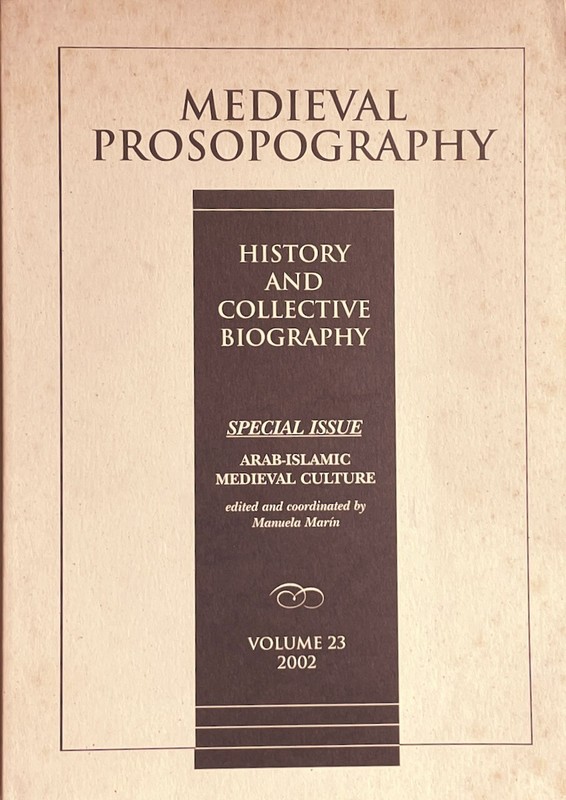 Medieval Prosopography, Volume 23 (2022) Arab-Islamic Medieval Culture
