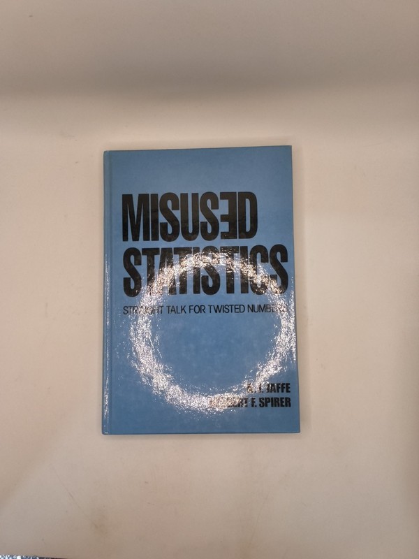 Misused Statistics : Straight Talk for Twisted Numbers Herbert F.