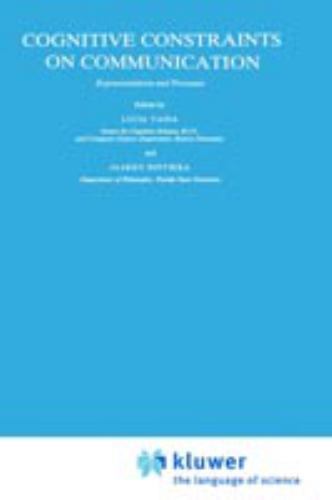 Cognitive Constraints on Communication: Representations and Processes (Studi…