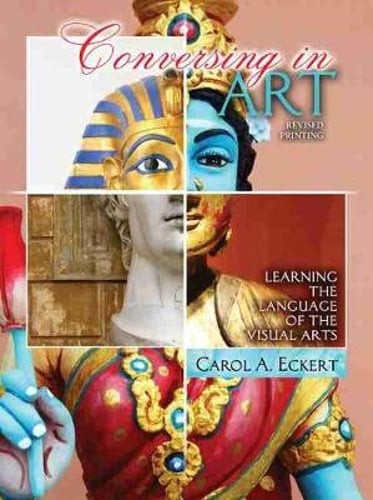Conversing in Art: Learning the Language of the Visual Arts by CAROL ECKERT