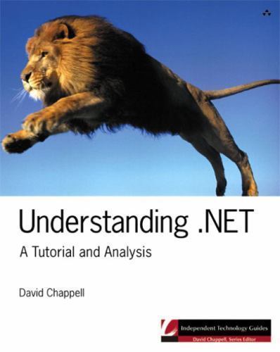 Understanding .Net: A Tutorial and Analysis (Independent Technology Guides)