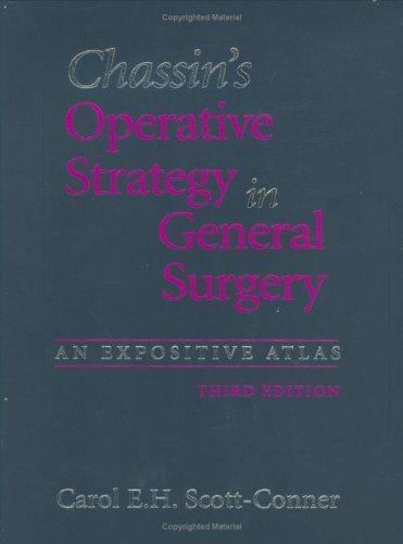 Chassin’s Operative Strategy in General Surgery : An Expositive Atlas by…
