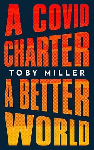 A COVID Charter, A Better World, Miller, Toby, New Book
