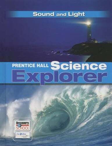 Prentice Hall Science Explorer Sound and Light Student Edition Third Edition