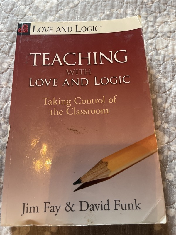 Teaching with Love & Logic: Taking Control of the Classroom