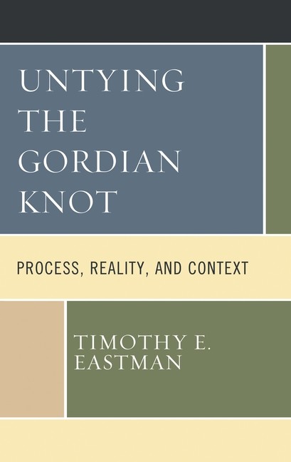 Untying The Gordian Knot: Process, Reality, And Context