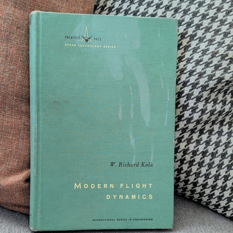 Modern Flight Dynamics W. Richard Kolk Prentice-Hall Space Tech 1961