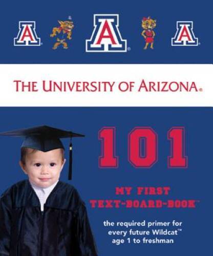 University of Arizona 101: My First Text-Board-Book – Board book – GOOD