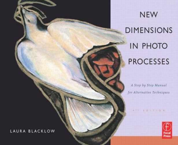 New Dimensions in Photo Processes: A – Paperback, by Blacklow Laura – Acceptable