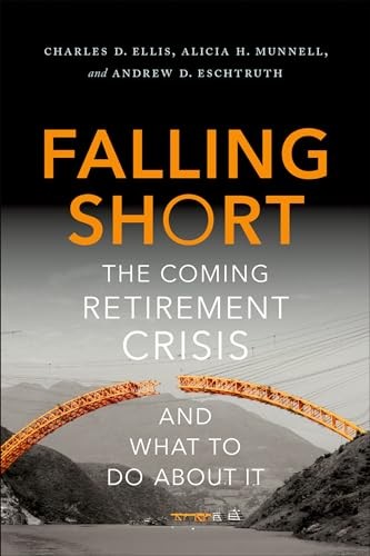 Falling Short: The Coming Retiremen…, Charles D Ellis