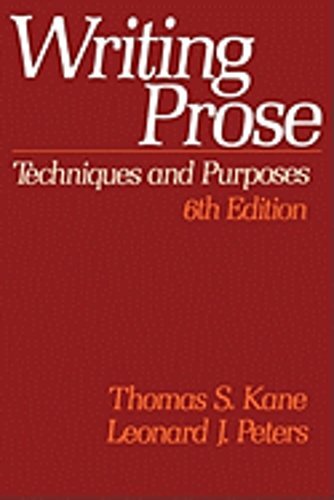 Writing Prose: Techniques and Purposes, 6th Edition by Thomas S Kane: New