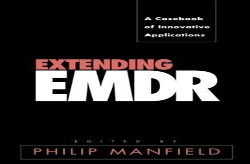 Extending EMDR: A Casebook of Innovative Applica… by Manfield, Philip Hardback