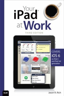 Your iPad at Work by Jason R. Rich (2012, Trade Paperback)