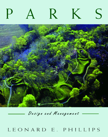 Parks: Design and Management – hardcover Phillips, Leonard E.