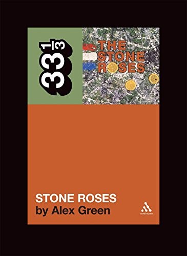 The Stone Roses’ The Stone Roses (33 1/3), Green, Alex
