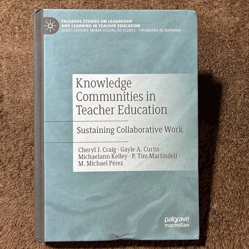 Knowledge Communities in Teacher Education : Sustaining Collaborative Work