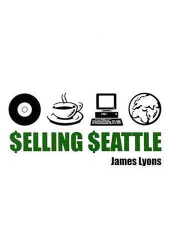 Selling Seattle: Representing Contemporary Urban America by