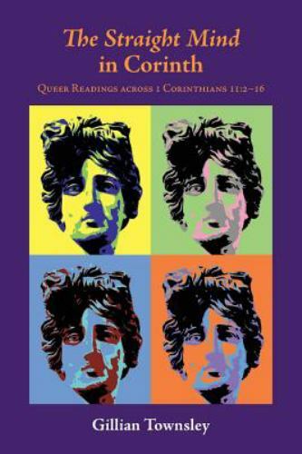 The Straight Mind in Corinth: Queer Readings across 1 Corinthians 11:2-16 (Semei