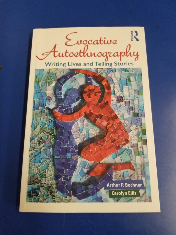 Evocative Autoethnography: Writing Lives and Telling Stories