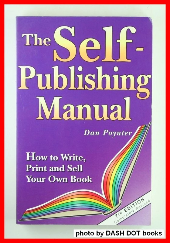 The Self-Publishing Manual: How to Write, Print, Sell Your Own Book