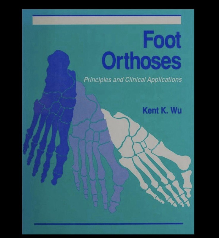 Foot Orthoses - Principles And Clinical Applications. Author - Kent K. Wu