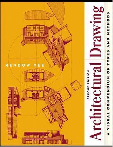 Architectural Drawing: A Visual Compendium of Types and Methods by