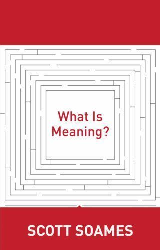 What Is Meaning?, Paperback by Soames, Scott, Brand New, Free shipping in the US