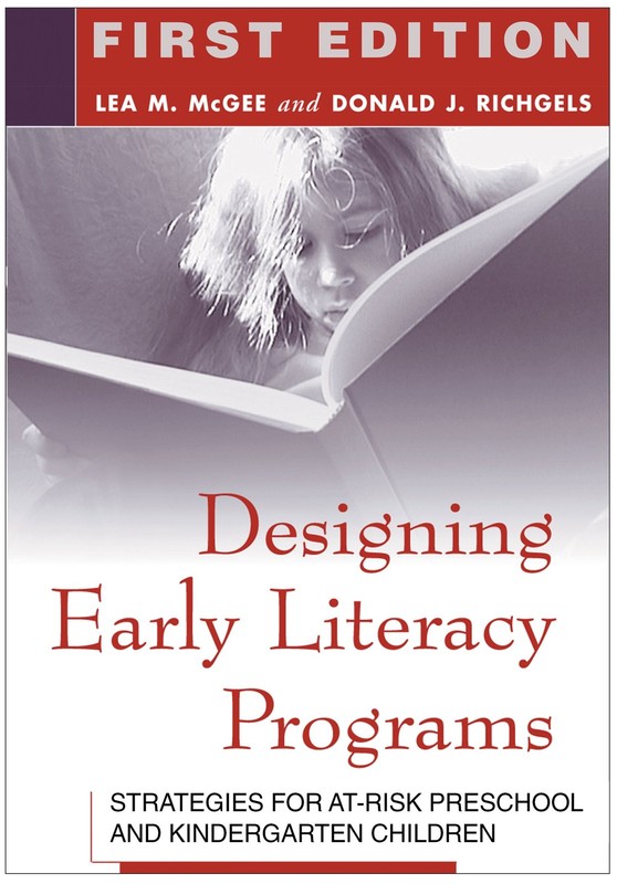 Designing Early Literacy Programs: Strategies for At-Risk Preschool and Kind…