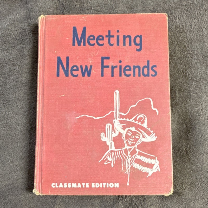 Meeting New Friends Classmate Edition by Bond & Cuddy, Lyons & Carnahan 1953