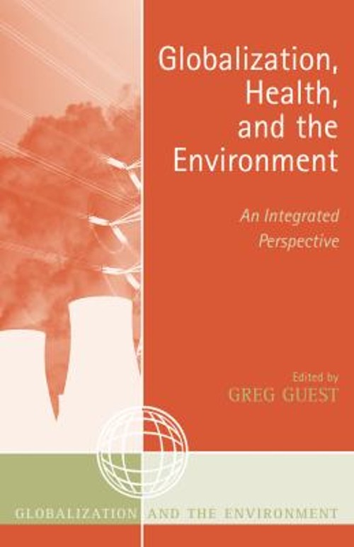 Globalization, Health, and the Environment : An Integrated Perspe