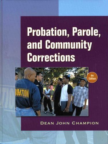 Probation, Parole and Community Corrections by Champion, Dean