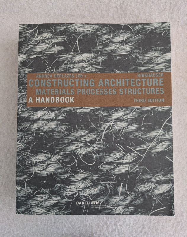 CONSTRUCTING ARCHITECTURE Materials Processes Structures 3rd Edition 2013 Poster