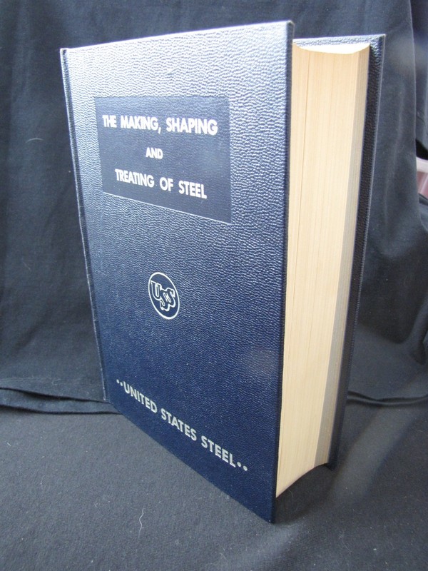 UNITED STATES STEEL USS The Making Shaping And Treating Of STEEL Mill Book gallery