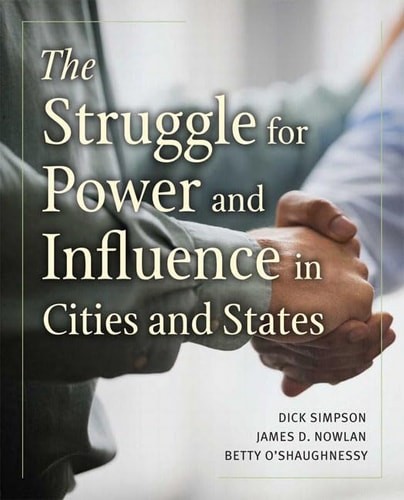 The Struggle for Power and Influence in Cities and States by Simpson, Dick,Nowla