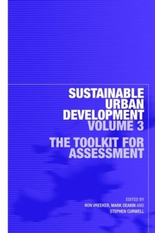 Sustainable Urban Development Volume 3: The Toolkit for Assessment by Ron Vreeke