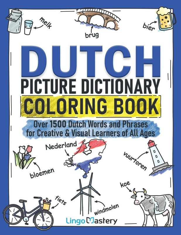Dutch Picture Dictionary Coloring Book: Over 1500 Dutch Words and Phrases fo…