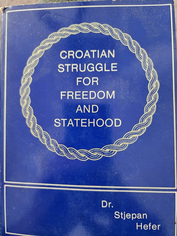 Croatian Struggle for Freedom and Statehood by Dr. Stjepan Hefer (1959) – Balkan