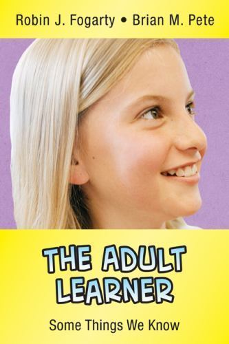 Adult Learner : Some Things We Know, Paperback by Fogarty, Robin J.; Pete, Br…
