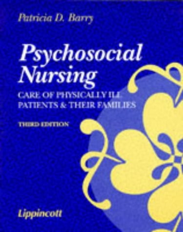 PSYCHOSOCIAL NURSING: CARE OF PHYSICALLY ILL PATIENTS & By Barry Aprn Patricia