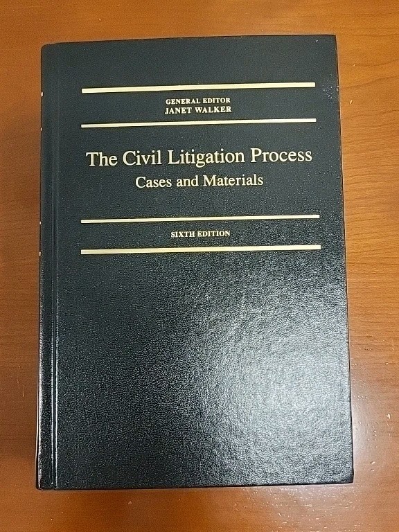 The Civil Litigation Process Cases and Materials Sixth Edition, Janet Walker
