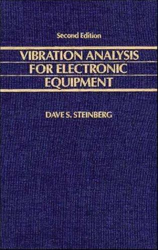 Vibration Analysis for Electronic Equipment, 2nd Edition by Dave S. Steinberg