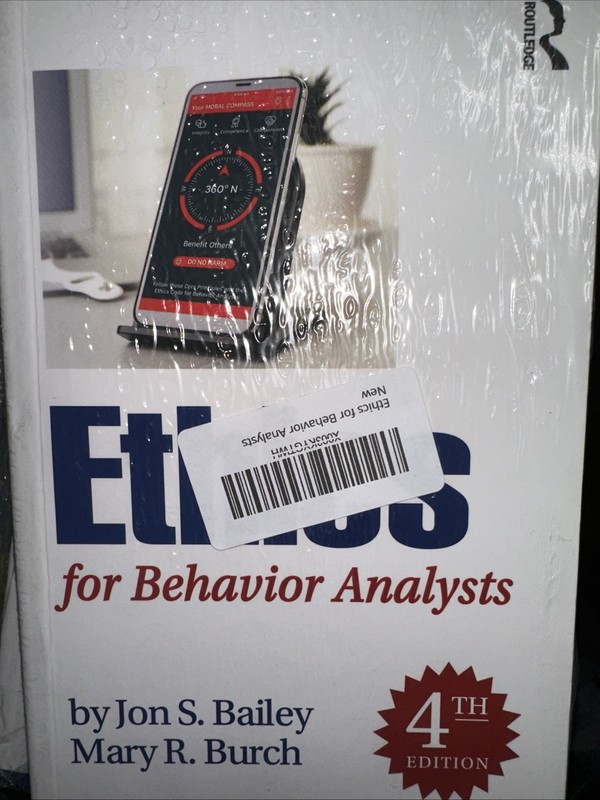 Ethics for Behavior Analysts by Mary R. Burch and Jon S. Bailey (2022, Trade…
