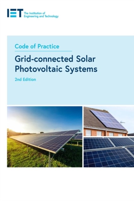 CODE OF PRACTICE FOR GRID-CONNECTED SOLA by The Institution of Engineering and