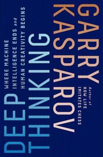 Deep Thinking: Where Machine Intelligence Ends and Human Creativity Begins: Used