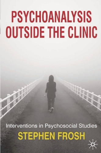 Psychoanalysis Outside the Clinic: Int… by Frosh, Stephen Paperback / softback